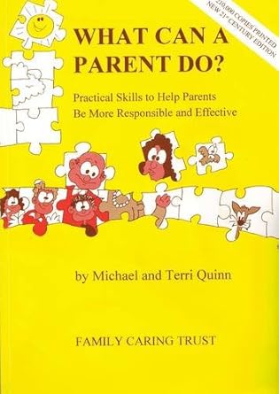What Can a Parent Do?: Practical Skills to Help Parents be More Responsible and Effective