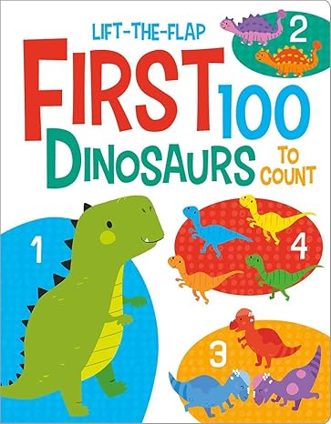First 100 Lift The Flaps: Dinosaurs