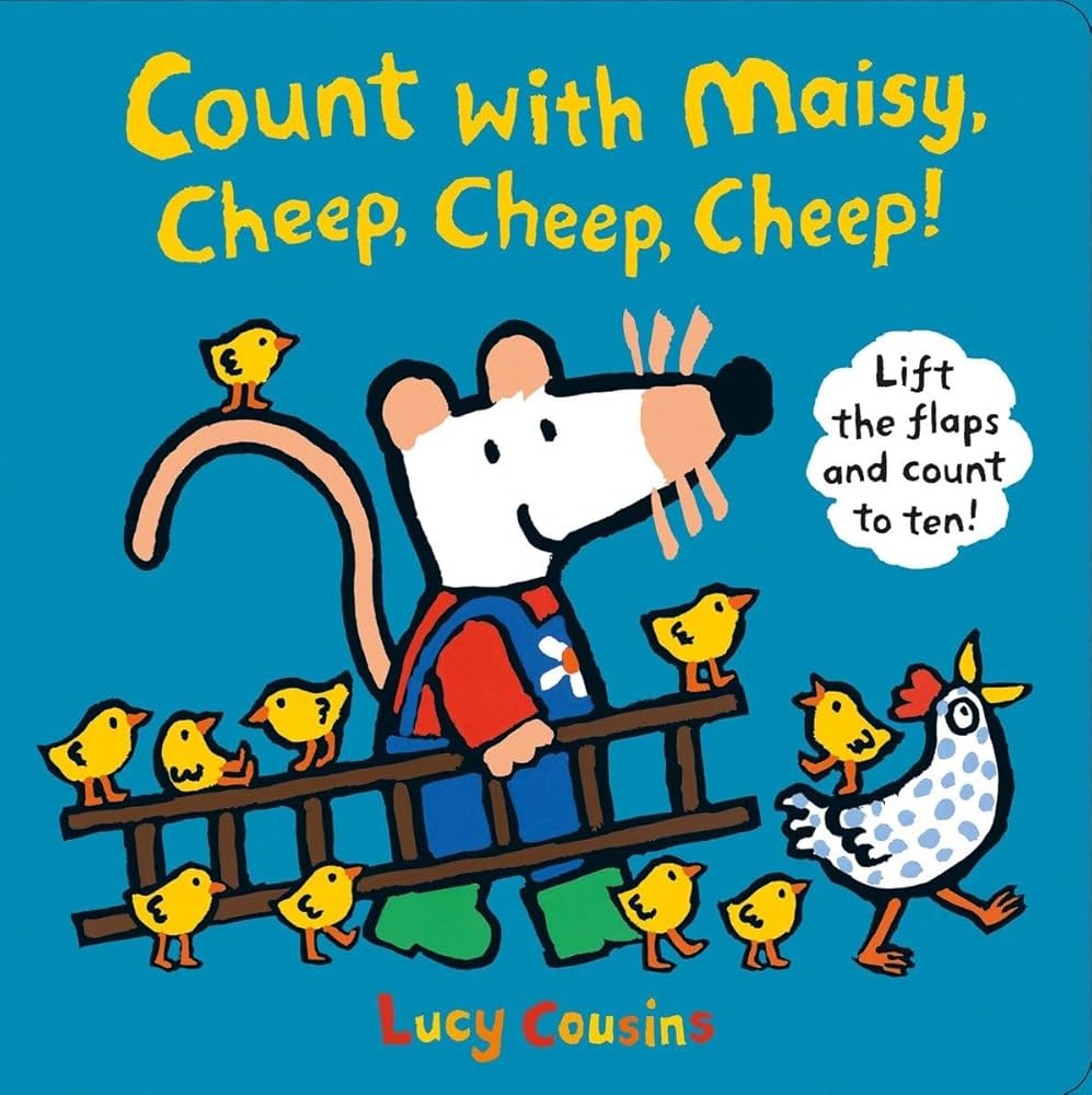 Count with Maisy, Cheep, Cheep, Cheep....Lift the flaps