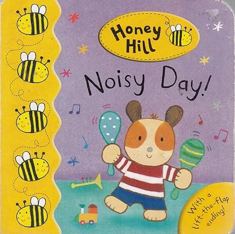 Honey Hill : Noisy Day