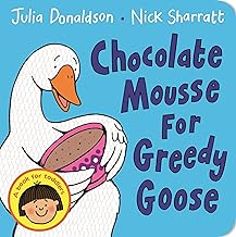 Chocolate Mousse for Greedy Goose (Boardbook)