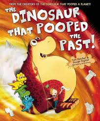 The dinosaur that pooped the past!