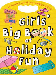 Girls' Big Book of Holiday Fun: Travel Time for Kids
