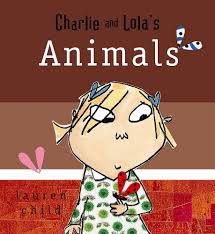 Charlie and Lola: Charlie and Lola's Animals