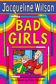 Jacqueline wilson- Bad girls
