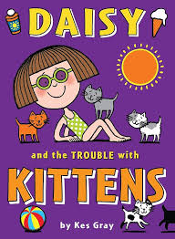 Daisy and the trouble with Kittens by Kes Gray