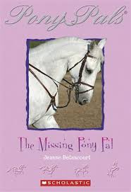 Ponypals- The missing pony pal by Jeanne betancourt