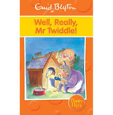 Well, Really! Mr Twiddle! by Enid blyton
