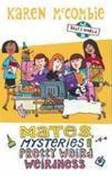Mates mysteries pretty weird weirdness by Karen Mccombie