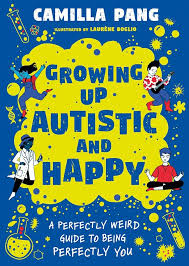 Growing up Autistic and Happy by Camilla Pang