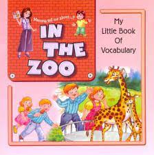 Mamma tell me about...!! In The Zoo My Little Book of Vocabulary- Priority