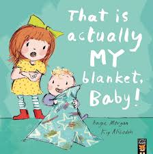 That is a Actully my Blanket, Baby!