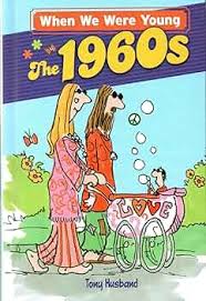 When we were young The 1960's by tony husband