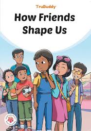 How Friends Shape Us-Trubuddy-comics