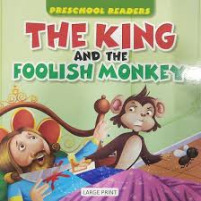 Preschool Readers-The King And The Foolish Monkey Large Print-Alka