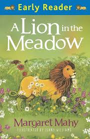 Early readers- A lion in the meadow by Margaret Mahy