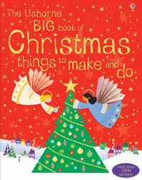 The Usborne Big Book of Christmas things to make and do