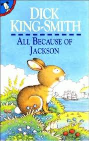 All because of Jackson- Dick king smith