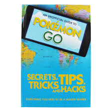 An unofficial guide to Pokemon go secret tips tricks and hacks