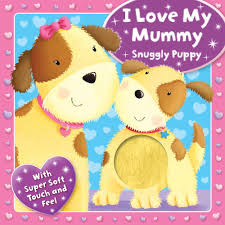 I love my mummy Snuggly Puppy