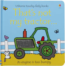 That's not my Tractor...Usborne Touchy feely books