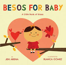 Besos For Baby - A little book of Kisses - Illustrated BLANCA GOMEZ
