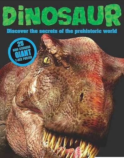 Dinosaur : Discover the secrets of the prehistoric word