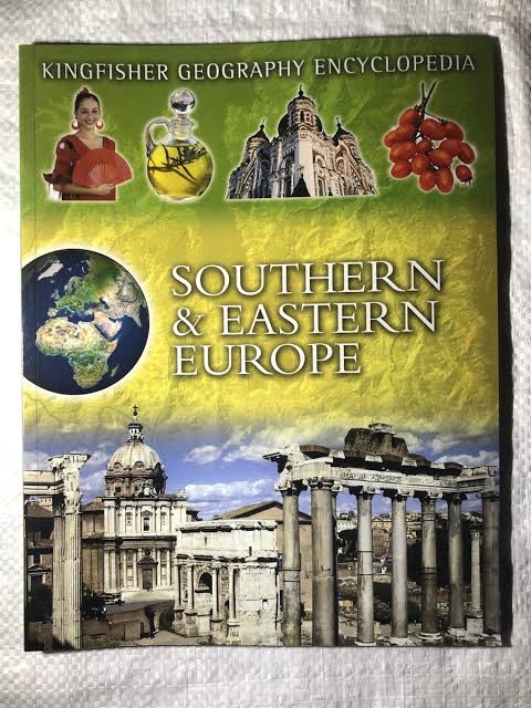 Kingfisher Geography Encyclopedia Southern & Eastern Europe