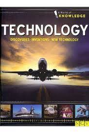 A world of knoeledge Technology : Discoveries. Inventions. New Technology