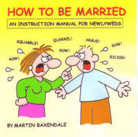 How to be Married: An Instruction Manual for Newlyweds