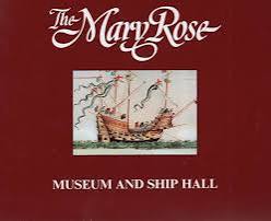 THE MARY ROSE. EXHIBITION AND SHIP HALL