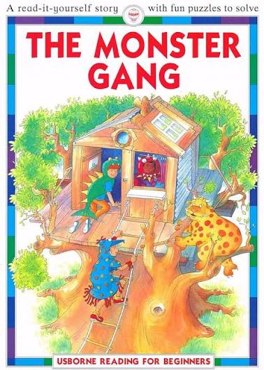 The Monster Gang (Reading for Beginners Series) by Felicity Everett (Author), Harriet Castor (Editor), Teri Gower (Illustrator)