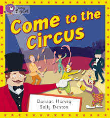 Come to the Circus: (Collins Big Cat) by Cliff Moon (Series Editor)