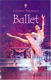 Ballet (Usborne Beginners) by Susan Meredith (Author), Shelagh McNicholas (Illustrator), Nickey Butler (Illustrator)