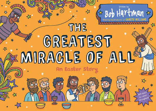 The Greatest Miracle of all by Bob Hartman