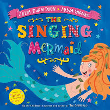 The Singing Mermaid - Julia Donaldson Lydia Monks