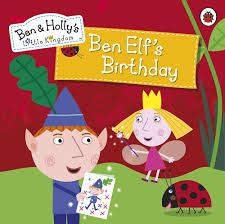 Ben & holly's little kingdom Ben Elf's Birthday