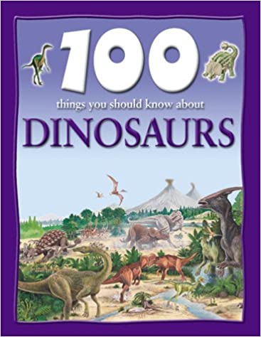 100 things you should known about dinosaurs