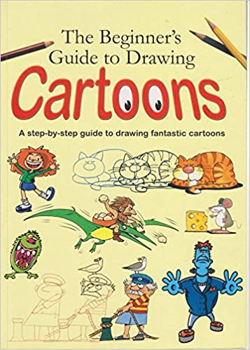 The begineer's guide to Drawing Cartoons