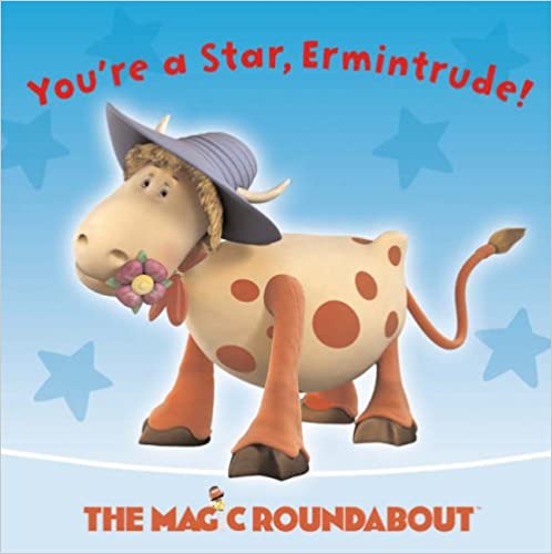 The Magic Roundabout – You’re a Star, Ermintrude!