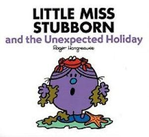 Little miss stubborn and the unexpected holiday