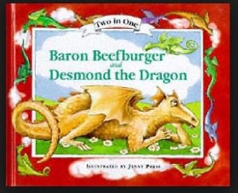 Baron Beefburger and Desmond the Dragon ( Two In One )