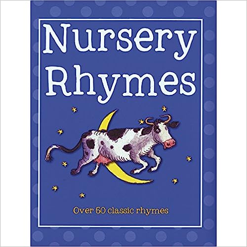 Nursery Rhymes Over 50 Classic rhymes