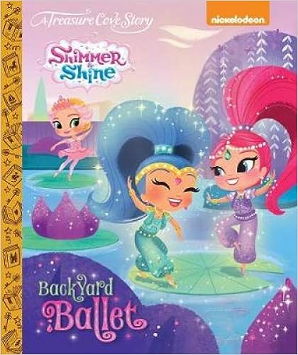 Treasure Cove Story- Backyard Ballet- Shimmer and Shine
