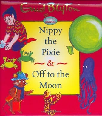 Nippy the pixie & Off to the Moon