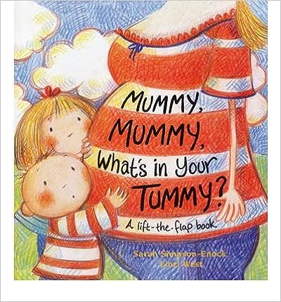 Mummy, Mummy, What's in Your Tummy? Lift the flap book
