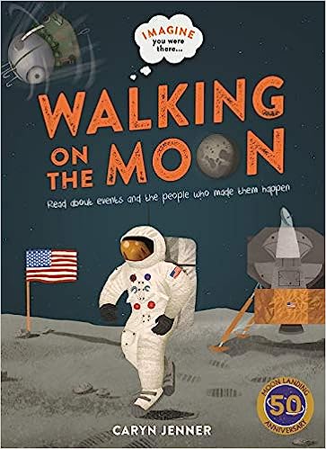 Imagine You Were There... Walking on the Moon