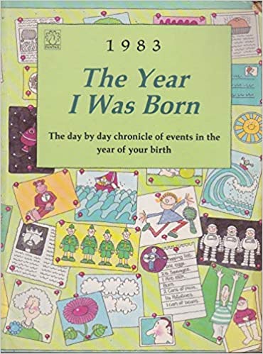 The Year I Was Born: 1983