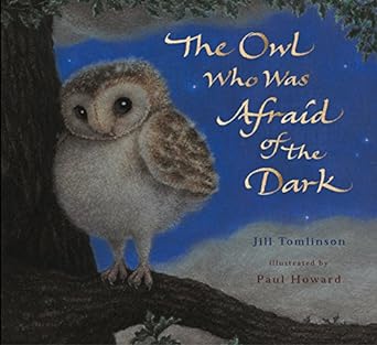 The owl who was afaid of the dark