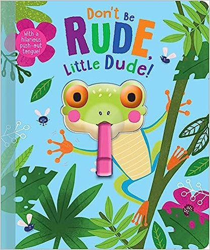 Dont be Rude Little Dude!